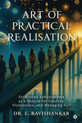 Art of Practical Realisation: Sri Vishnu Sahasranama as a Beacon for Leaders, Visionaries, and Managing Self