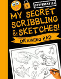My Secret Scribblings And Sketches!: Drawing Pad & Sketch Book For Boys And Girls (Kids Sketchbook)