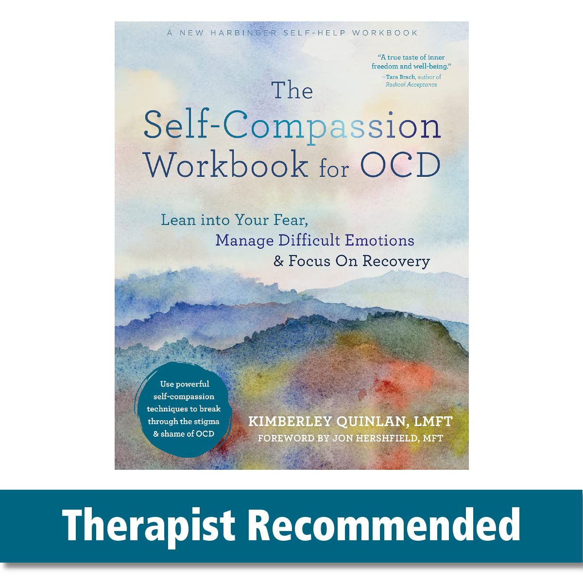 The SelfCompassion Workbook for OCD: Lean into Your Fear, Manage Difficult Emotions, and Focus On Recovery