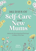 365 Days of SelfCare for New Mums: Advice for Surviving (and Thriving) in Babys First Year
