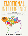Emotional Intelligence: The Definitive Guide, Empath: How to Thrive in Life as a Highly Sensitive, Persuasion: The Definitive Gu