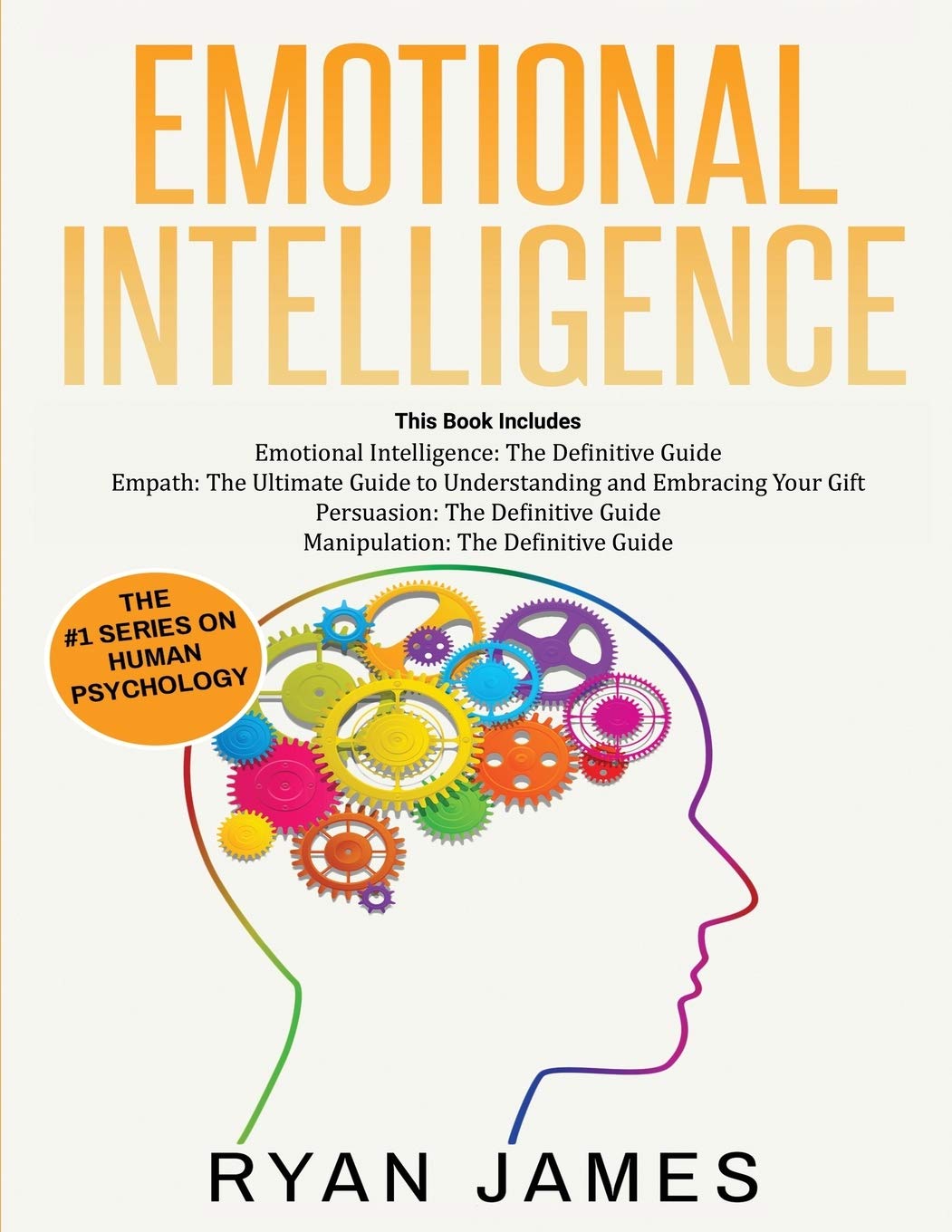 Emotional Intelligence: The Definitive Guide, Empath: How to Thrive in Life as a Highly Sensitive, Persuasion: The Definitive Gu