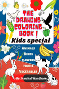 The Drawing Coloring Book : kids special : Kids coloring activity book : Animals, Birds, Flowers, Fruits & Vegetables, 96 colori
