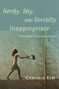 Nerdy, Shy, and Socially Inappropriate: A User Guide to an Asperger Life