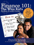 Finance 101: The Whiz Kids Perfect Credit Guide: The Teen Who Refinanced His Mothers House and Car at 14