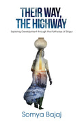 Their Way, The Highway : Exploring Development through the Pathways of Singur