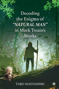 Decoding the Enigma of NATURAL MAN in Mark Twains Works