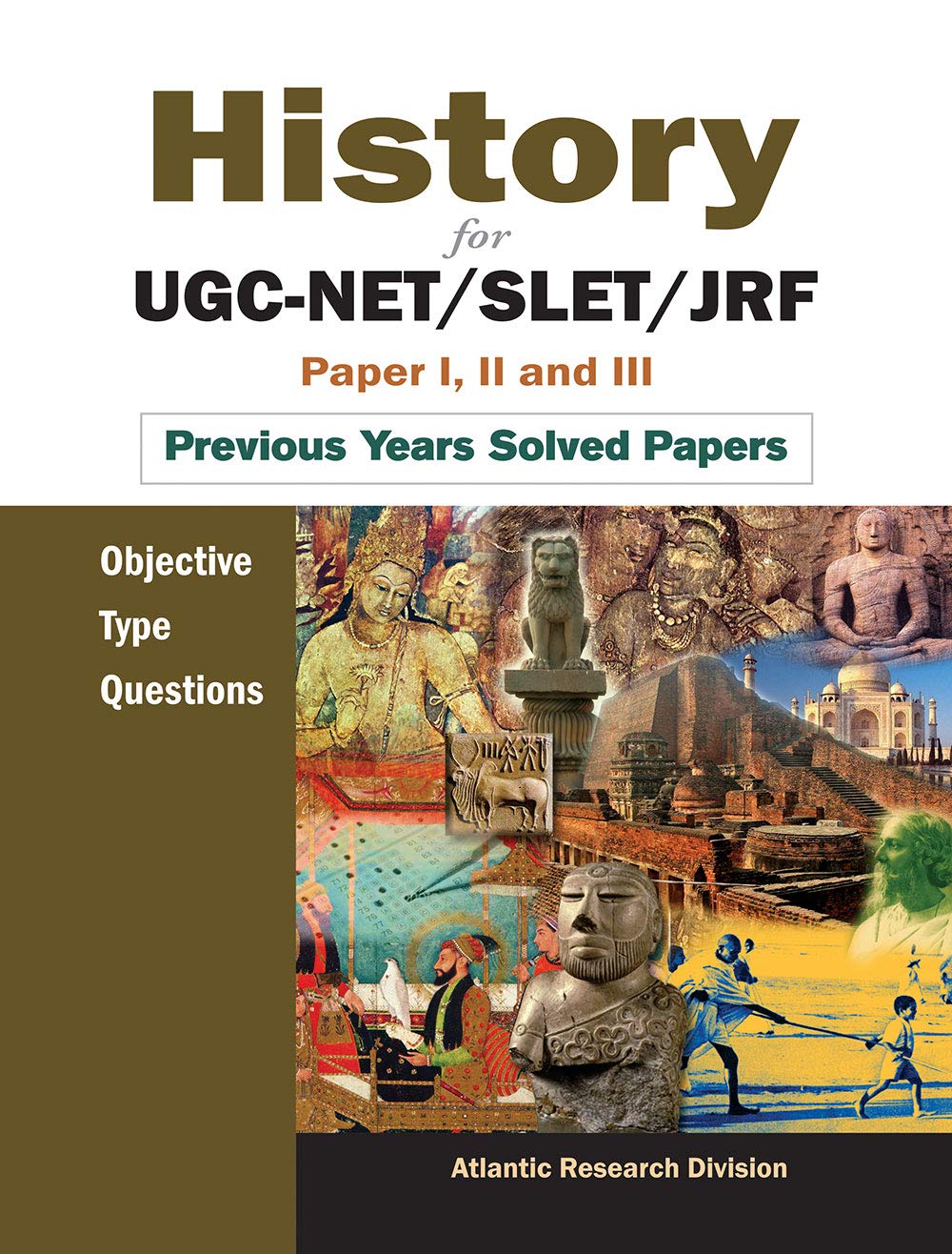 History For UgcNet/Slet/Jrf Paper I: Ii And Iii Objective Type Questions: Previous Years Solved Papers
