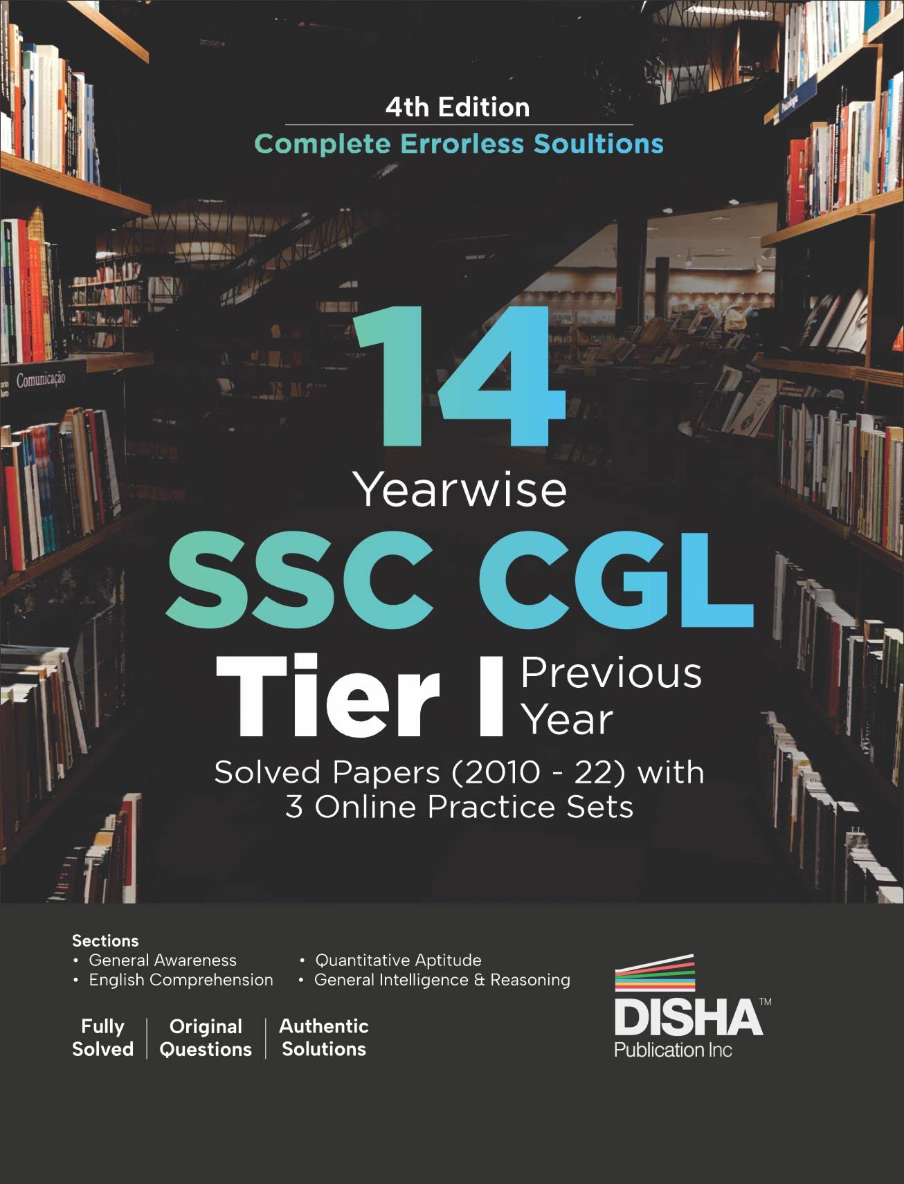 14 YearWise Ssc Cgl Tier I Previous Year Solved Papers (2010  2022) With 3 Online Practice Sets 4Th Edition | Combined Graduat