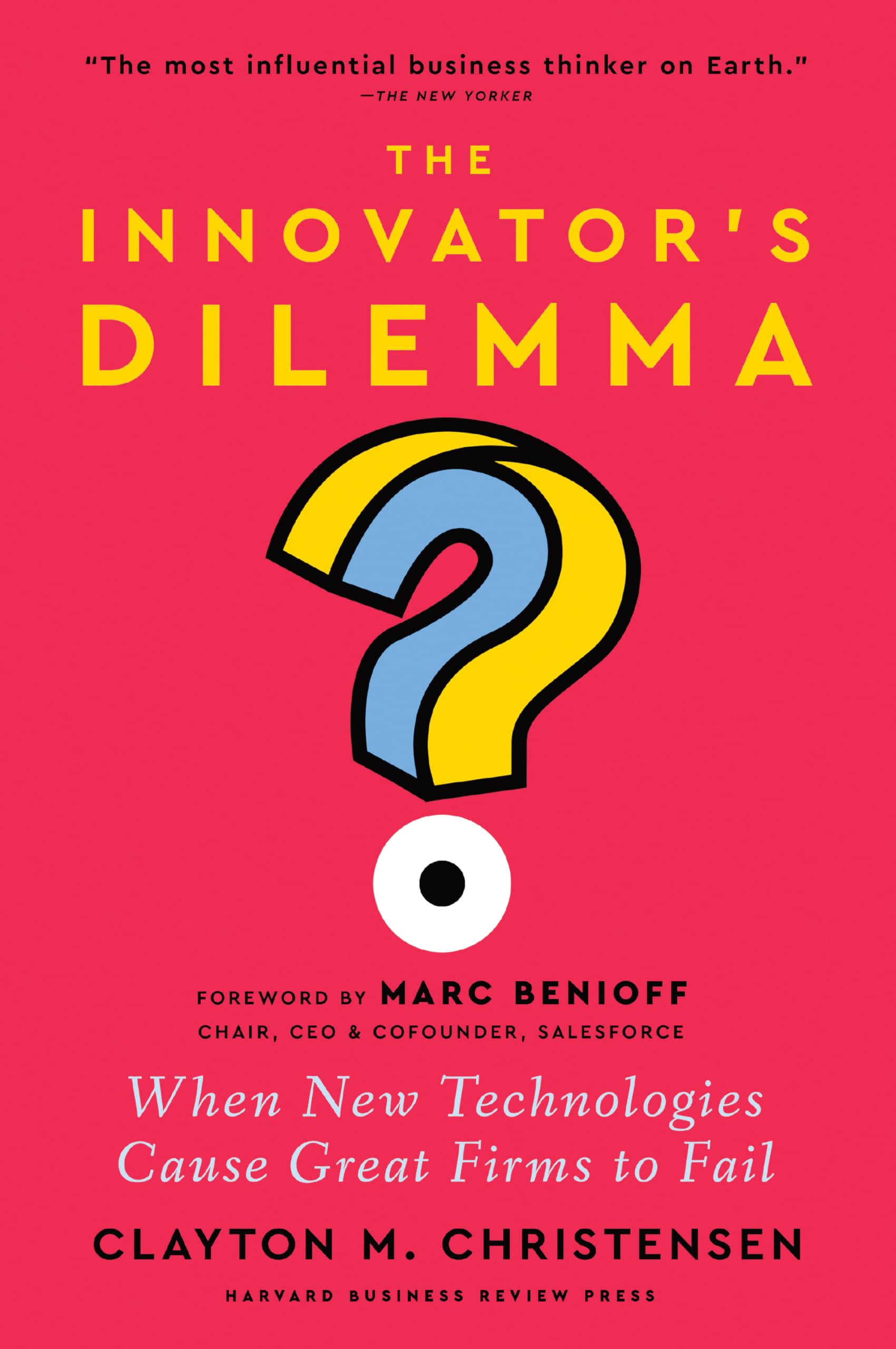 The Innovators Dilemma, with a New Foreword: When New Technologies Cause Great Firms to Fail