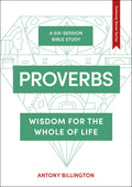 Proverbs: Wisdom for the Whole of Life: 4 (The Gateway Seven Series)