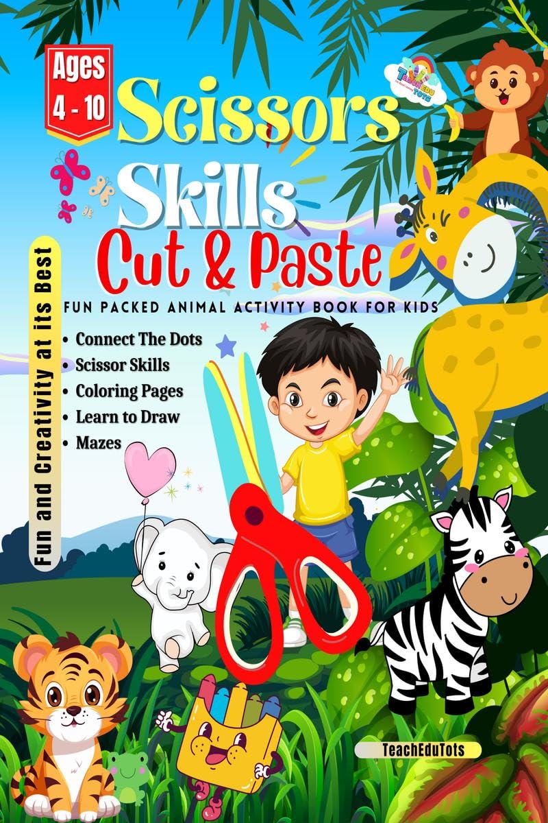 Scissors Skills Cut and Paste Fun Packed Animal Activity Book For Kids Age 4  10 years: Coloring Pages, Scissor Skills, Connect