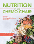 Nutrition in the Chemo Chair: From an Oncology Dietitians Perspective