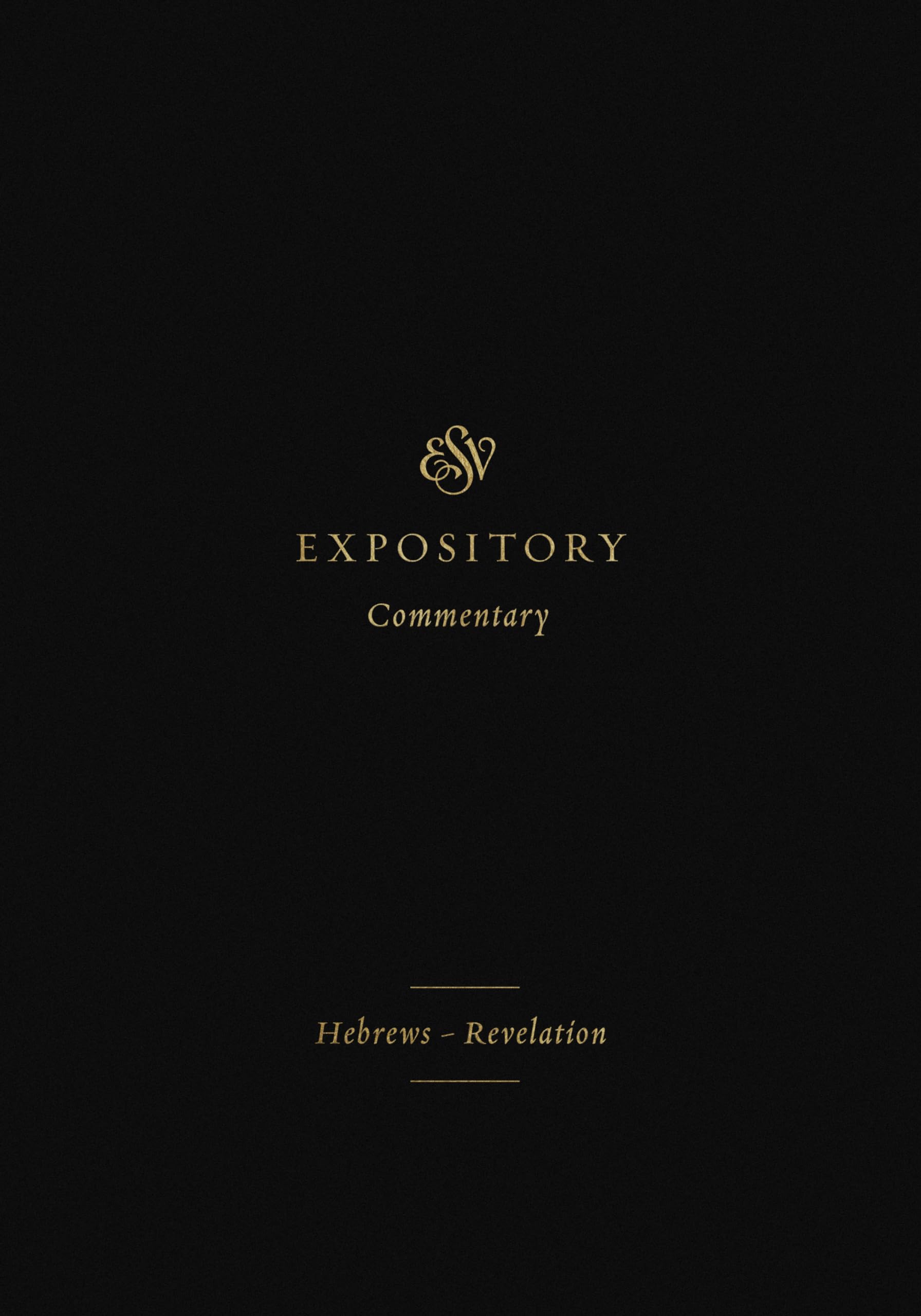 ESV Expository Commentary: HebrewsRevelation (Volume 12)