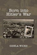 Born Into Hitlers War