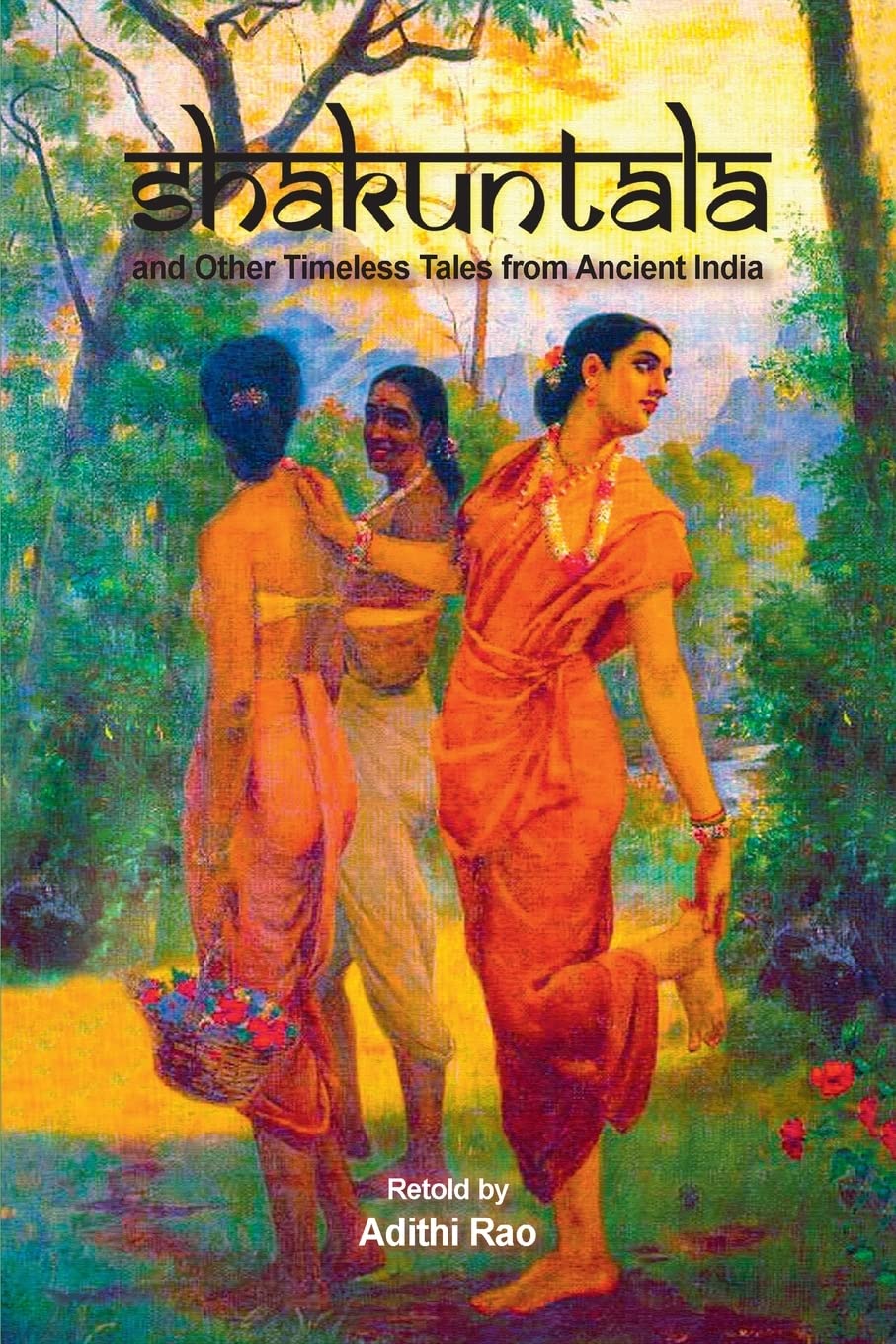 Shakuntala And Other Timeless Tales From Ancient India (Classics)