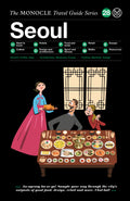 The Monocle Travel Guide to Seoul: The Monocle Travel Guide Series (Monocle Travel Guide, 28)