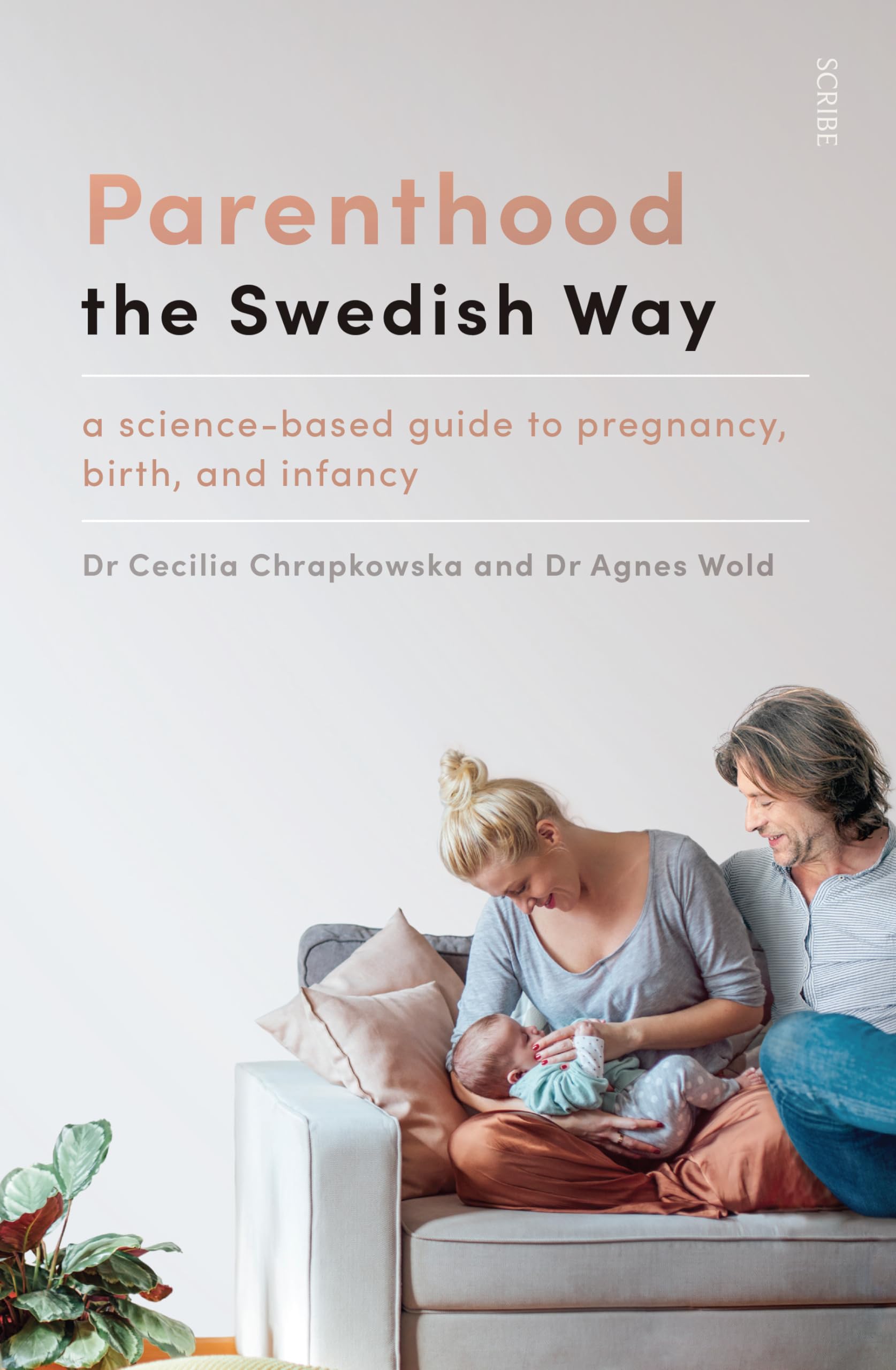Parenting the Swedish Way: debunking myths about pregnancy and infancy, and replacing hearsay with science
