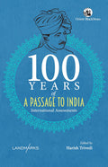 100 Years of A Passage to India: International Assessments