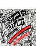 3 Years Of Eff Art : Sketches Made During The Course Of 3 Years With Lots Of Effort