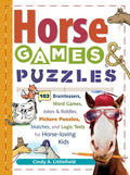 Horse Games & Puzzles: 102 Brainteasers, Word Games, Jokes & Riddles, Picture Puzzlers, Matches & Logic Tests for HorseLoving K