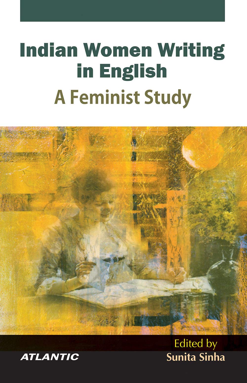 Indian Women Writing In English: A Feminist Study