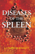 Diseases of the Spleen and their Remedies Clinically Illustrated
