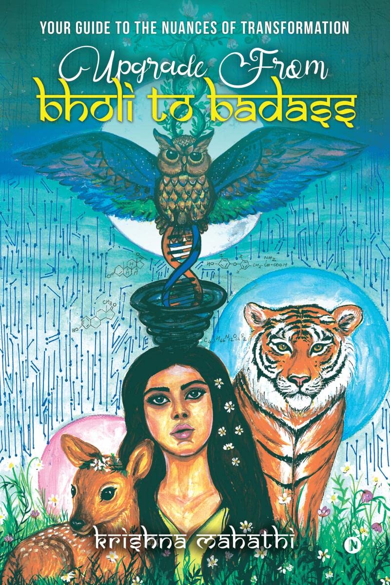 Upgrade From Bholi to Badass : Your Guide to the Nuances of Transformation