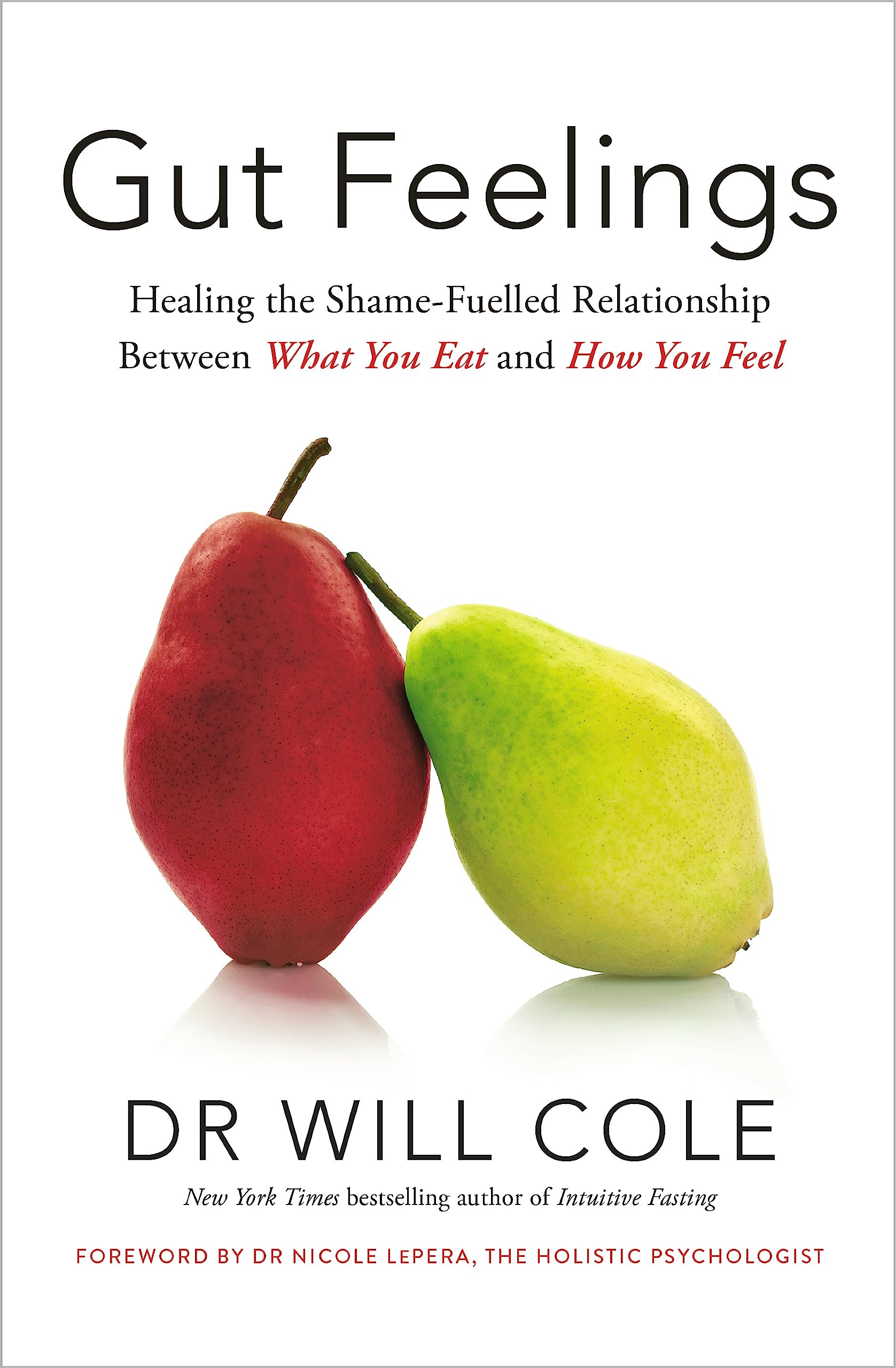 Gut Feelings: Healing The ShameFuelled Relationship Between What You Eat And How You Feel
