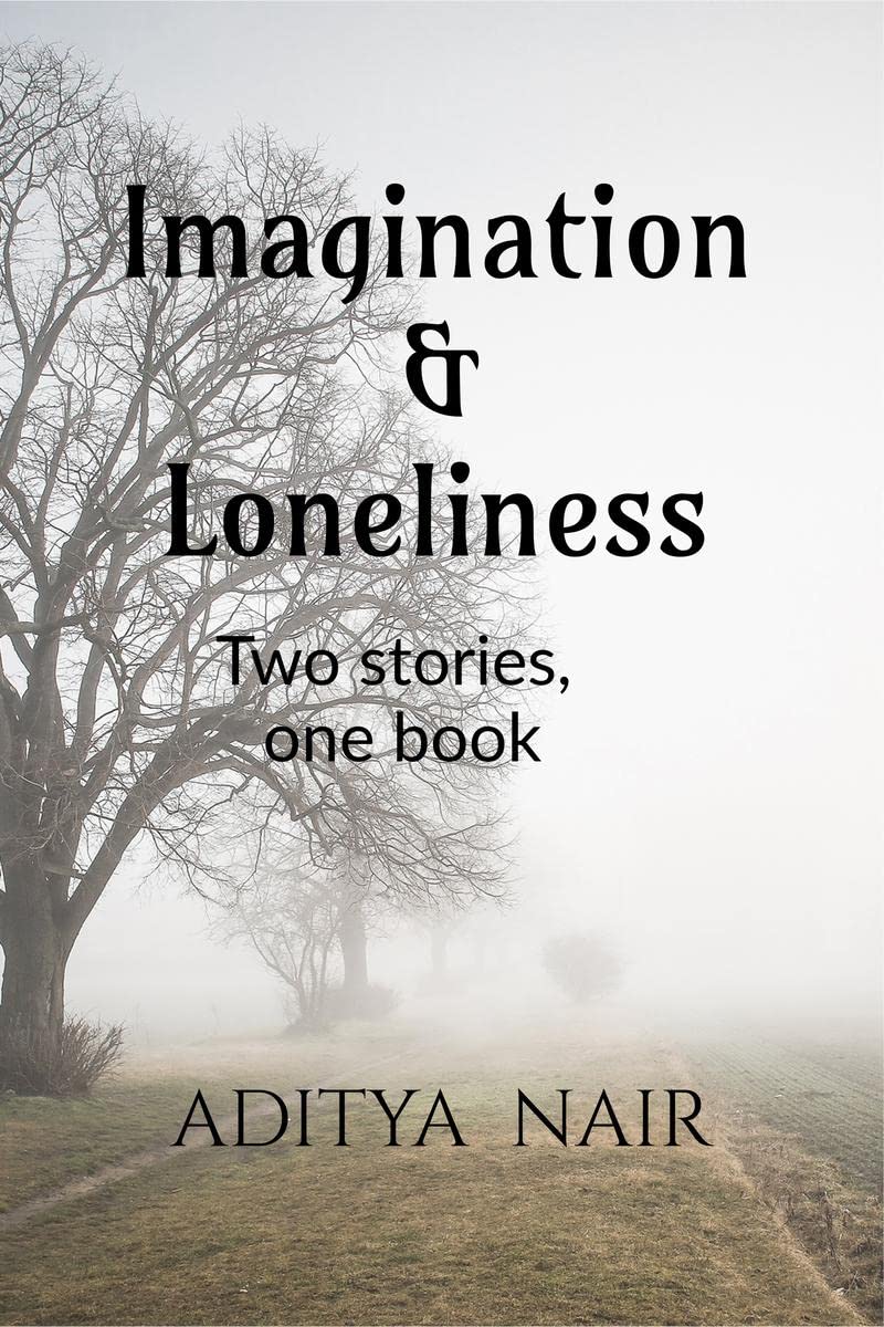 IMAGINATION & LONELINESS : Two stories, one book