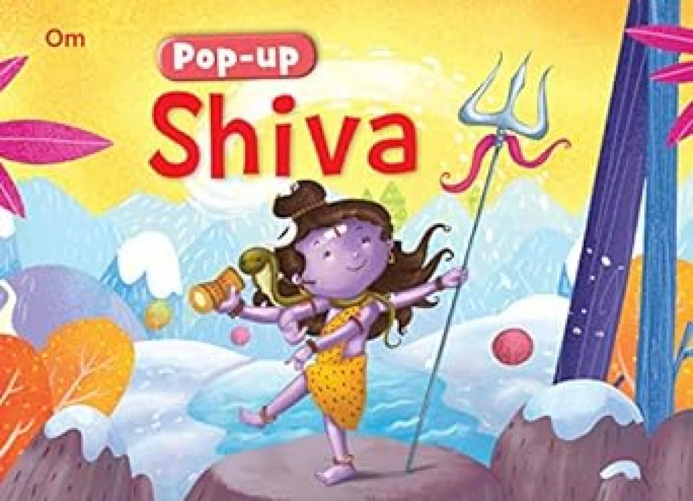 Pop Up Shiva Book for Children: 3D Interactive Lord Shiva PopUp Book | Shivas Divine Dance Adventures | Little Shivas Big Legen