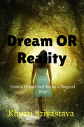 Dream Or Reality : Fictional Story