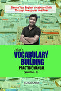 Jafars Vocabulary Building Practice Manual (Volume  3) : Elevate Your English Vocabulary Skills Through Newspaper Headlines
