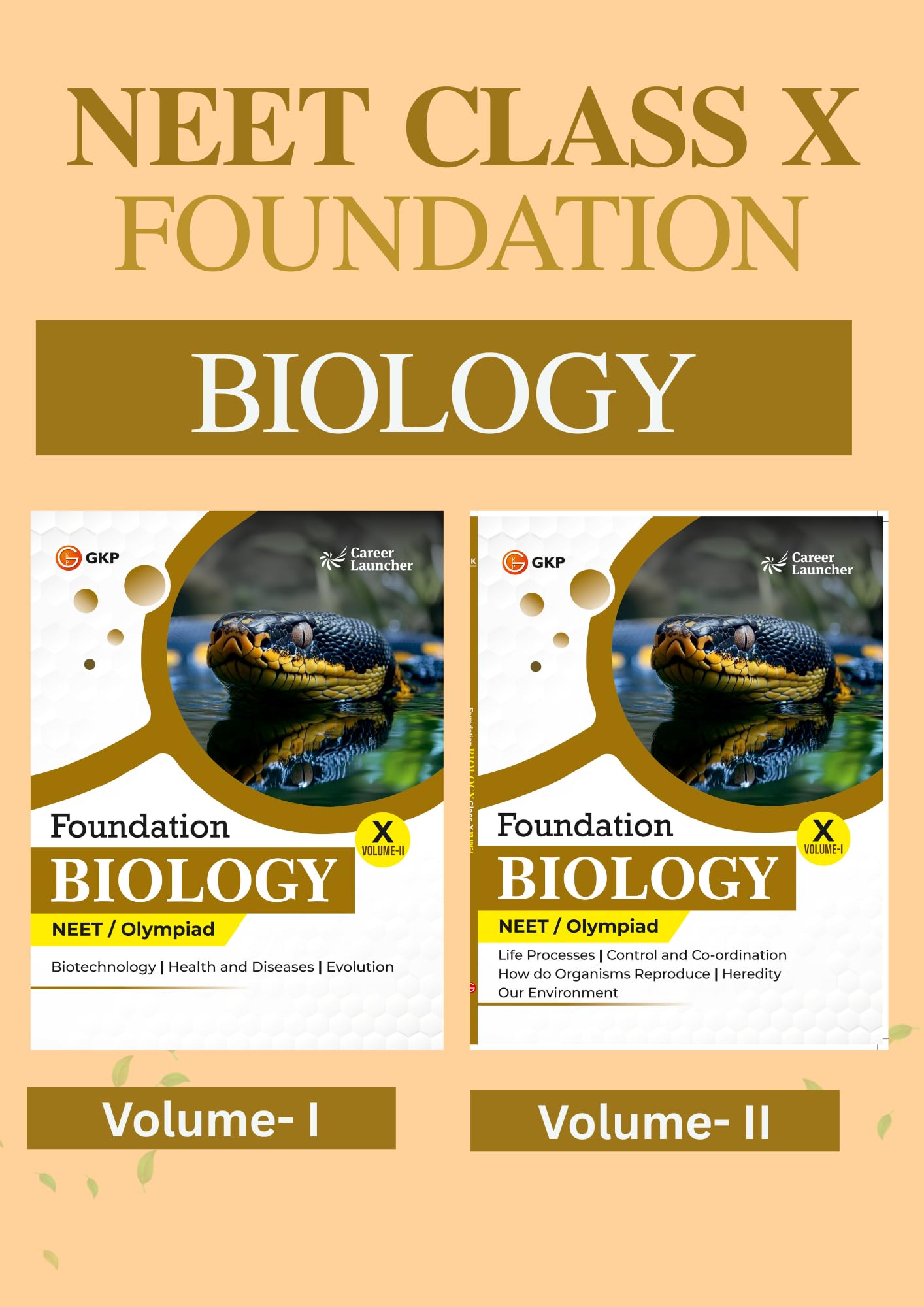 GKP NEET Foundation 2025 : Class 10  Biology Volume I & II also useful for other Medical Entrance & Olympiad Exams