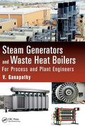 Steam Generators And Waste Head Boilers For Process And Plant Engineers (Hb 2015) (Mechanical Engineering)