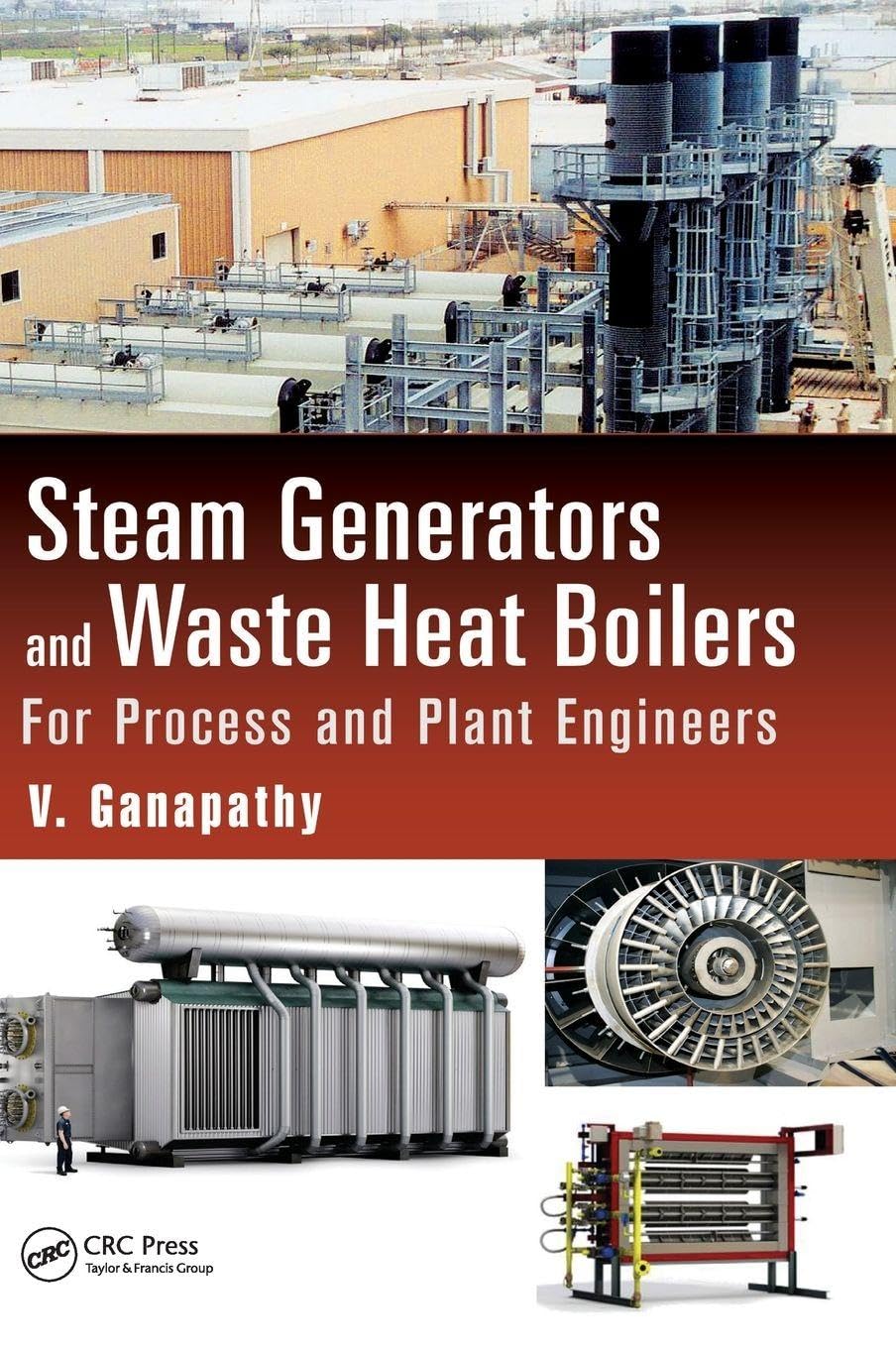 Steam Generators And Waste Head Boilers For Process And Plant Engineers (Hb 2015) (Mechanical Engineering)