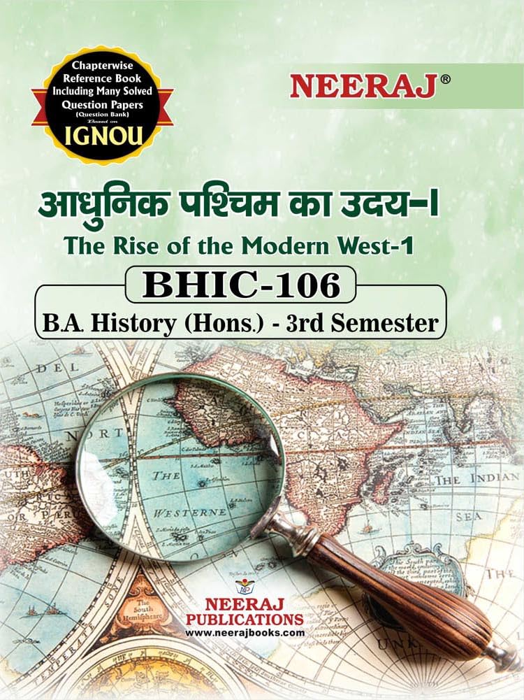 NEERAJ BHIC106 The Rise of the Modern West  1  Hindi Medium  For BA  IGNOU  Chapter Wise Help Book / Guide including Many 