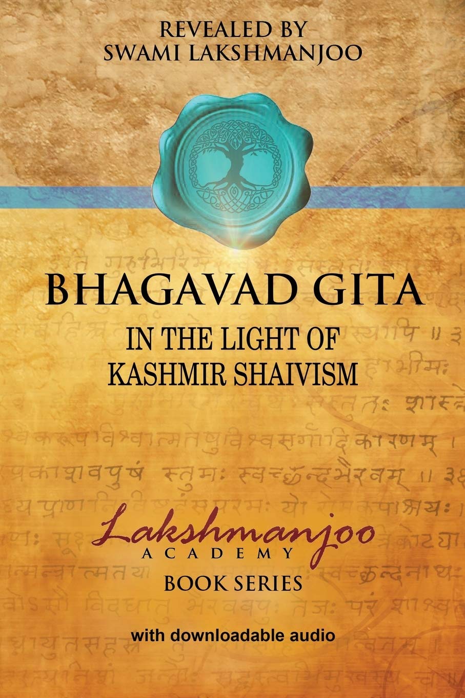 Bhagavad Gita: In the Light of Kashmir Shaivism (Lakshmanjoo Academy Book Series)