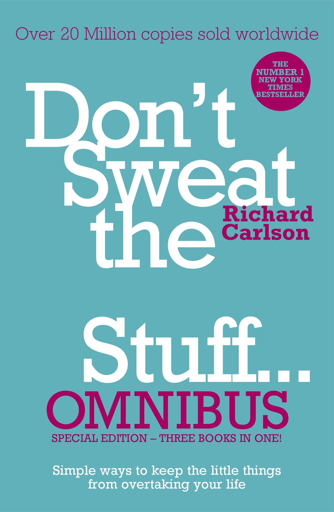 Dont Sweat the Small Stuff... Omnibus: Comprises of DonaEURO (TM) t Sweat the Small Stuff, Dont Sweat the Small Stuff at Work,