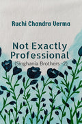 Not exactly Professional: Singhania Brothers 2