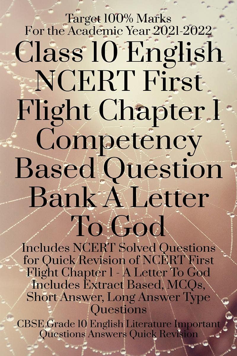 Class 10 English Ncert First Flight Chapter 1 Competency Based Question Bank A Letter To God : Cbse Grade 10 English Literature 
