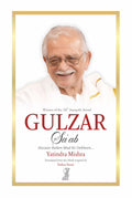 Gulzar Saab : Life, Writings & Cinema