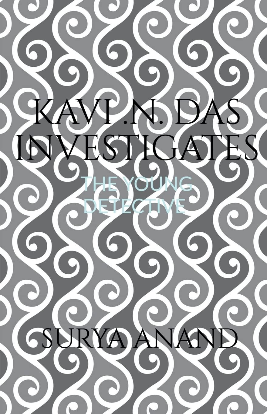 Kavi . N . Das Investigates: The Young Detective Kavi . N . Das