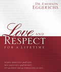 Love and Respect for a Lifetime (Gift Book): Women Absolutely Need Love. Men Absolutely Need Respect. Its as Simple and as Compl