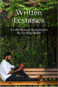Written Ecstasies: A collection of short stories