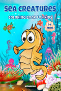Sea creatures coloring book for kids : Explore marine life in the ocean, super fun coloring pages with various ocean creatures w