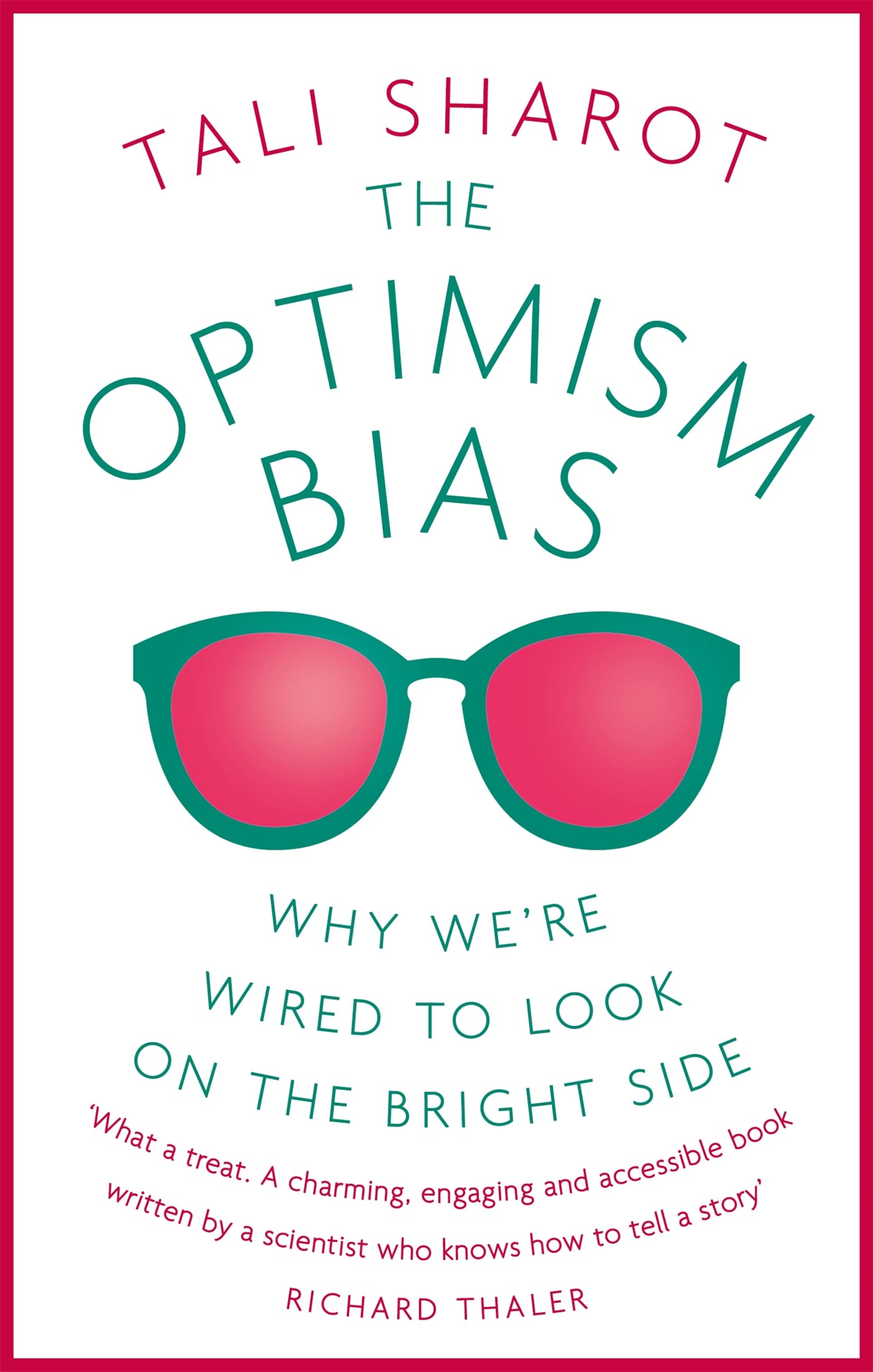 Optimism Bias: Why Were Wired to Look on the Bright Side