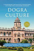 Dogra Culture: A Framework for Reviving Endangered Cultures and Languages Globally