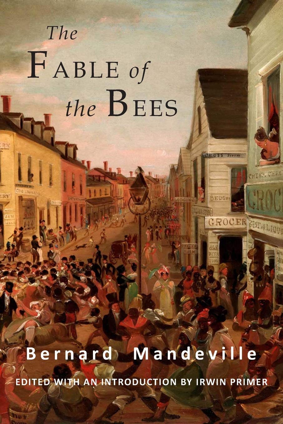 The Fable Of The Bees: Or Private Vices, Publick Benefits: Abridged Edition