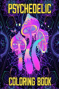 Psychedelic Coloring Book : Stoners Psychedelic Coloring Book for Adults, Relaxation and Stress Relief Art for Stoners